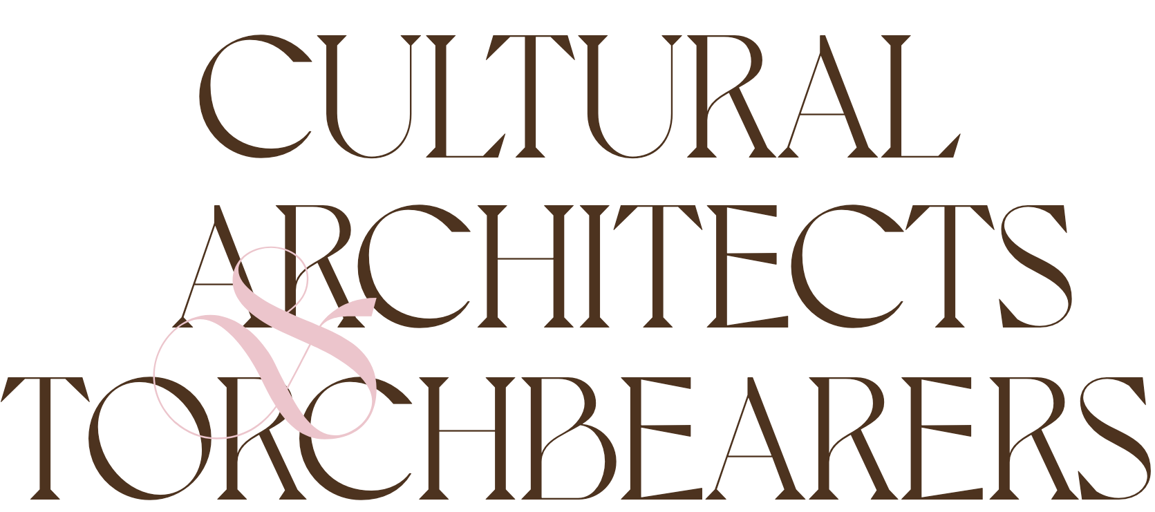 Cultural Architects & Torchbearers